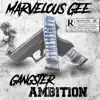 Marvelous Gee - Gangster Ambition - Single